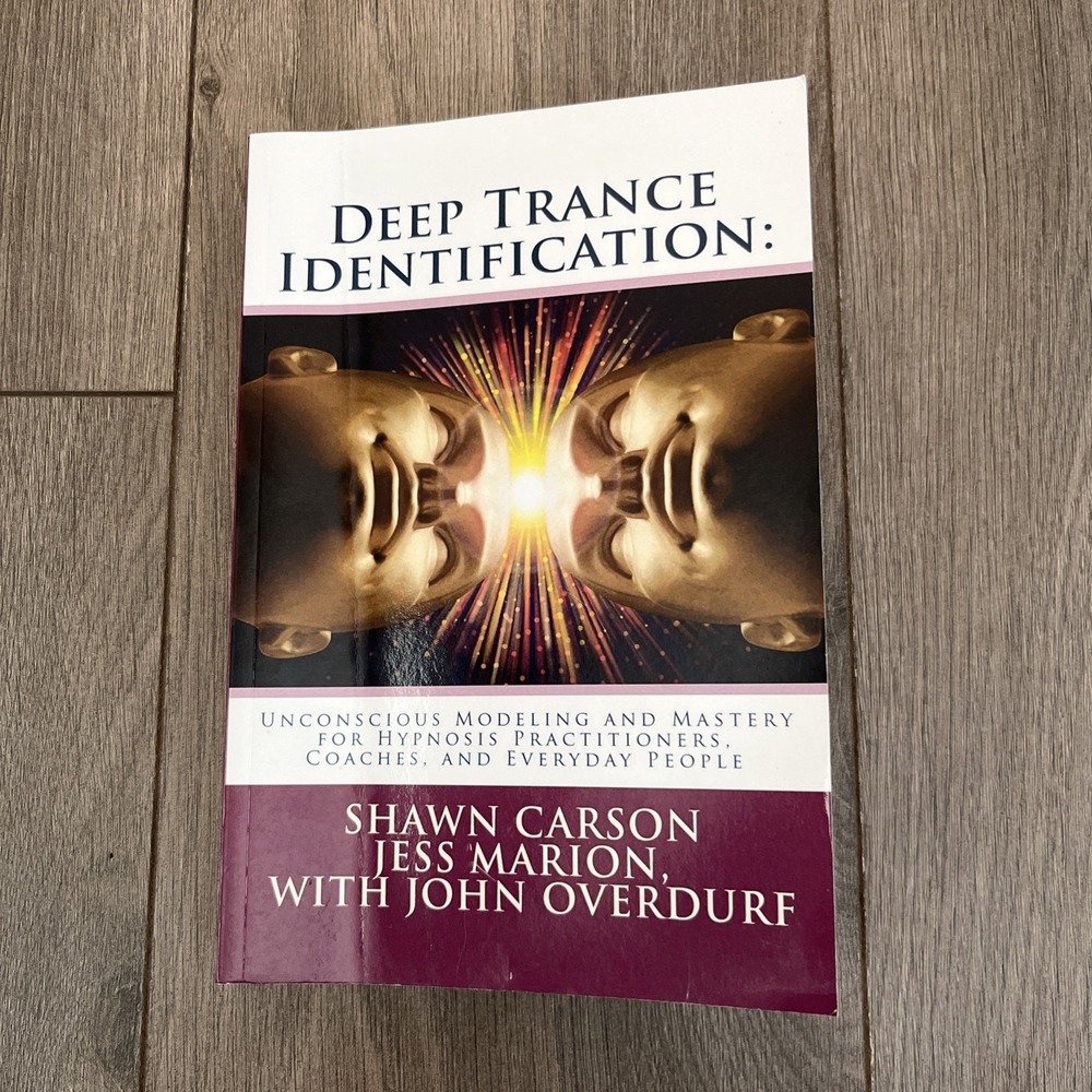 Deep Trance Identification : Unconscious Modeling and Mastery for Hypnosis...